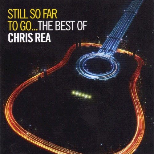 Still So Far to Go… The Best of Chris Rea