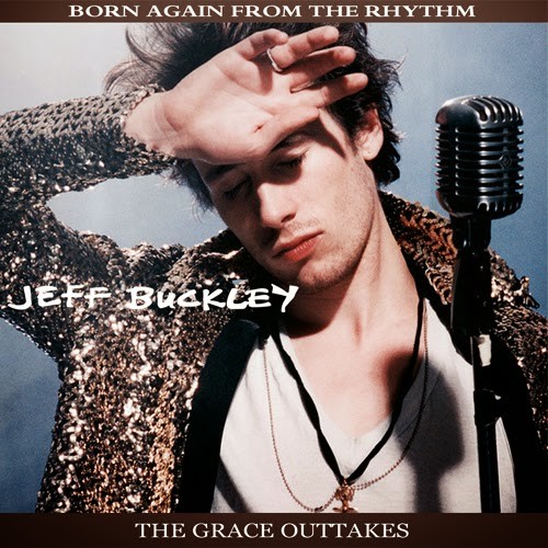 Born Again From the Rhythm: The Grace Outtakes