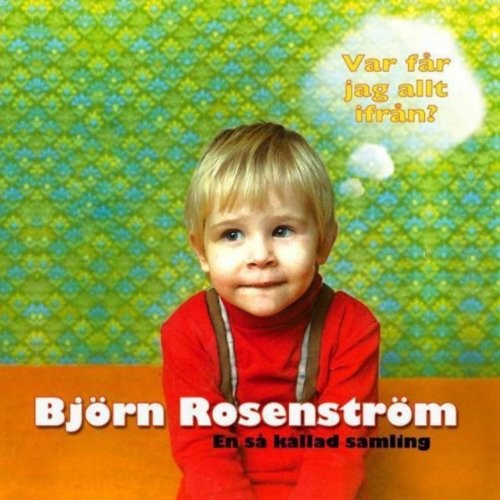 Var får jag allt ifrån?
