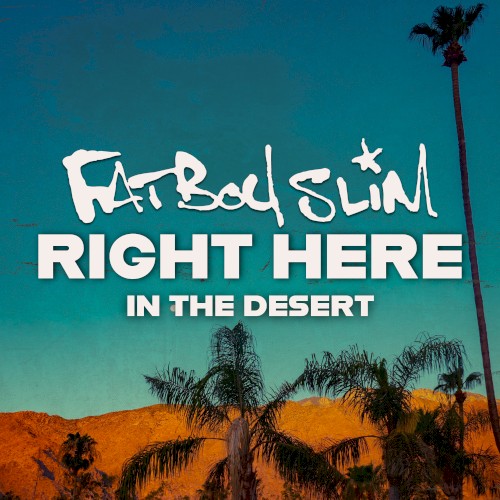 Fatboy Slim: Right Here, In The Desert