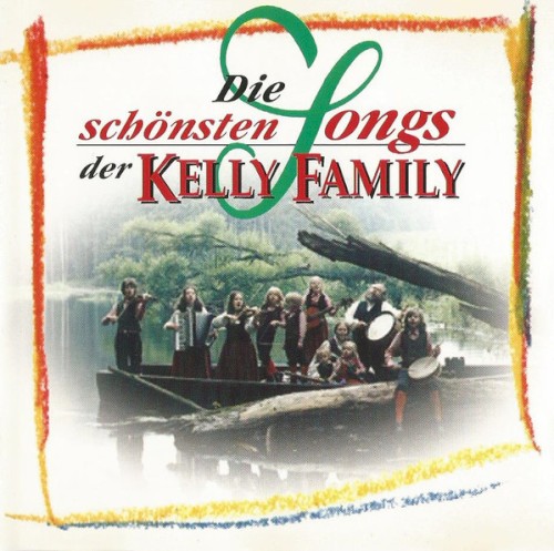 Die schönsten Songs der Kelly Family