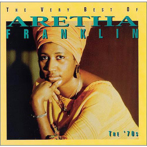The Very Best of Aretha Franklin: The ’70s