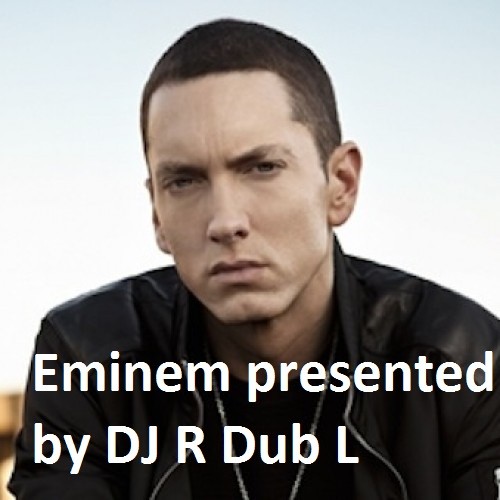 Eminem presented by DJ R Dub L